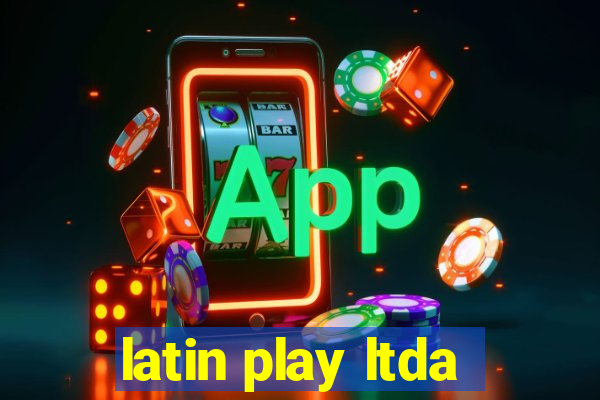 latin play ltda